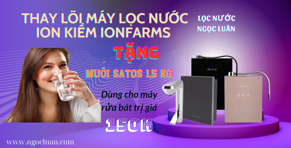 thay loi may loc nuoc ion kiem ionfarms