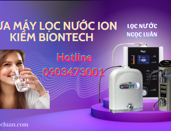 sua may loc nuoc ion kiem biontech