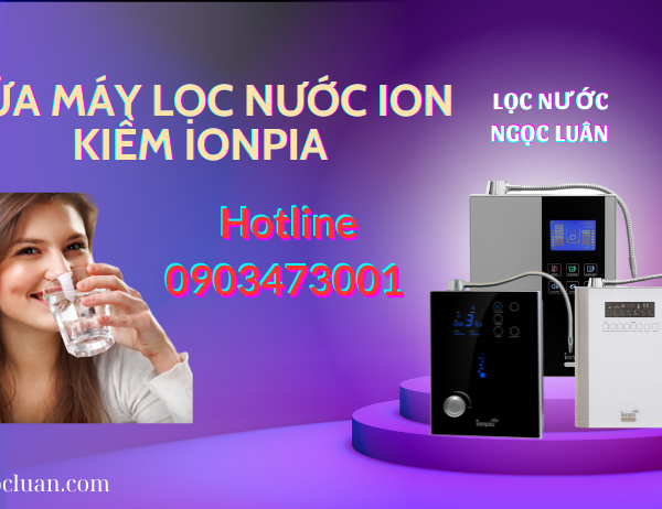 sua may loc nuoc ion kiem ionpia